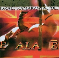 Israel Kamakawiwo'ole / E ALA E 2013/01/13 20:55:22
